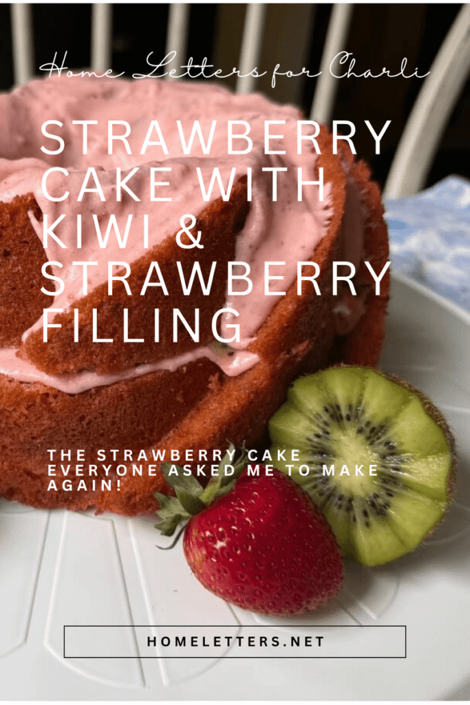 Strawberry cake with kiwi and strawberry filling on a white platter with half a kiwi and strawberries, on a blue and white table cloth, with the text "Home Letters for Charli", "Strawberry cake with kiwi and strawberry filling", "The strawberry cake everyone asked me to make again!", and "homeletters.net" over the image.